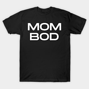 Mom Bod - Popular Gym Workout Quote T-Shirt